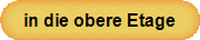 in die obere Etage