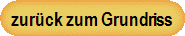 zurck zum Grundriss